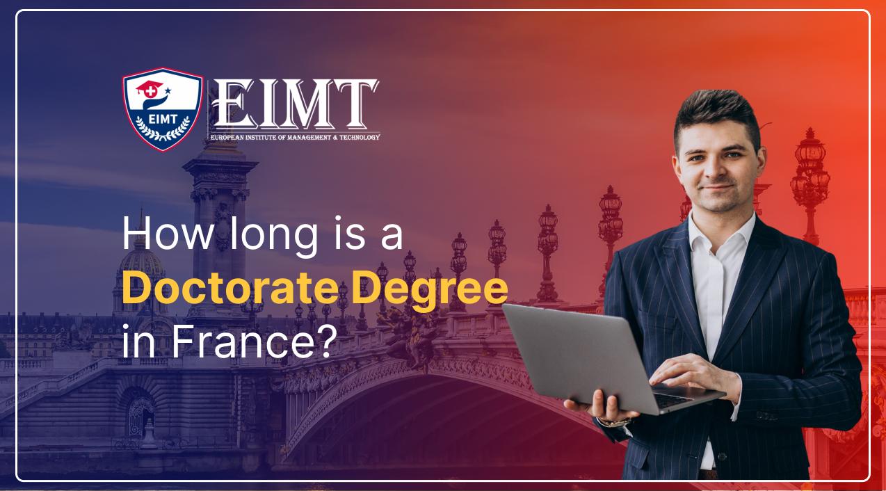 How Long is A Doctorate Degree in France?