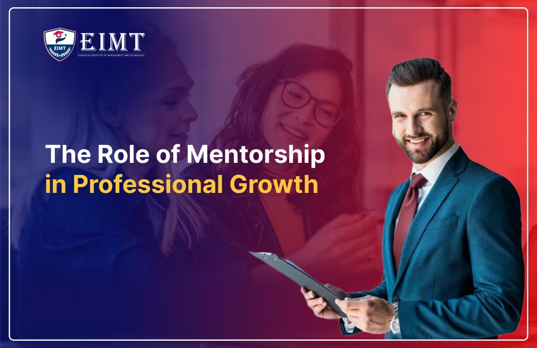 The Role of Mentorship in Professional Growth