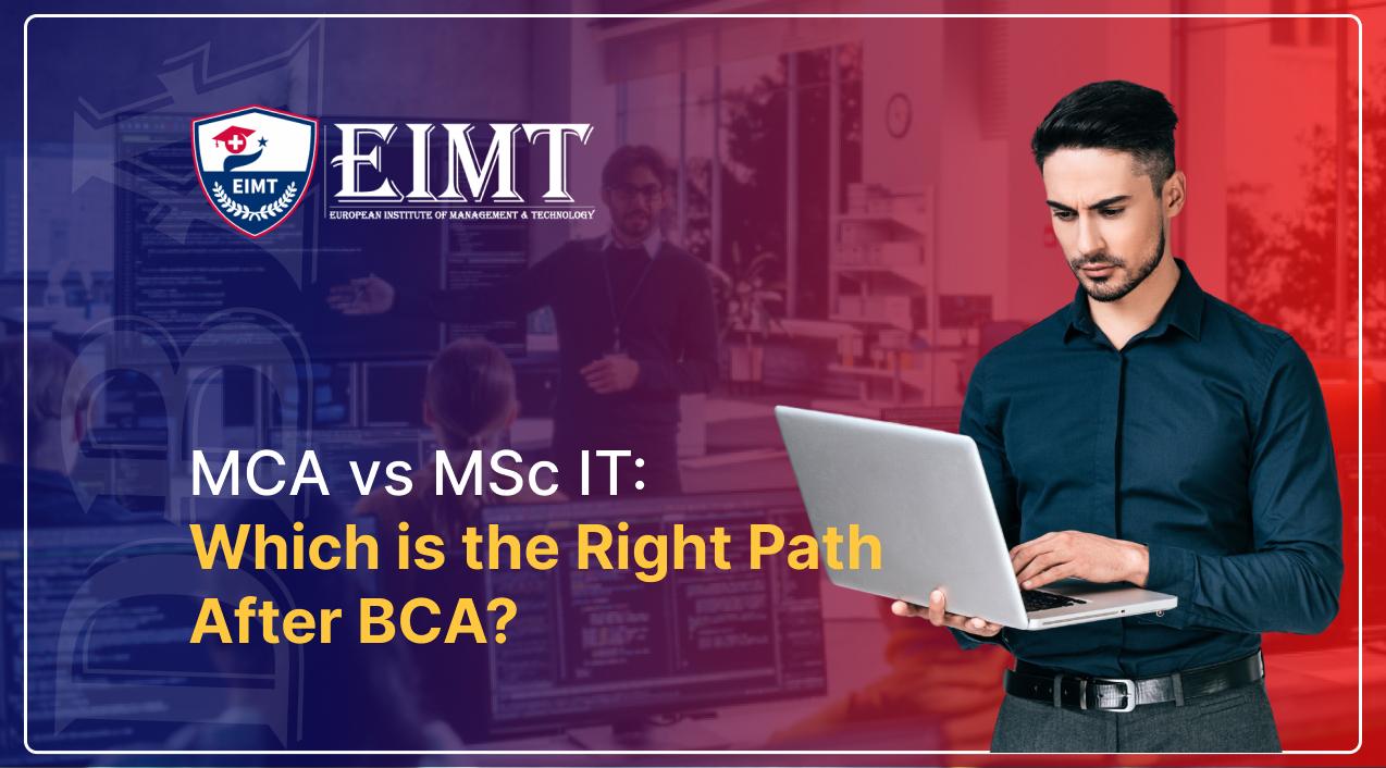MCA vs MSc IT: Which is the Right Path After BCA?