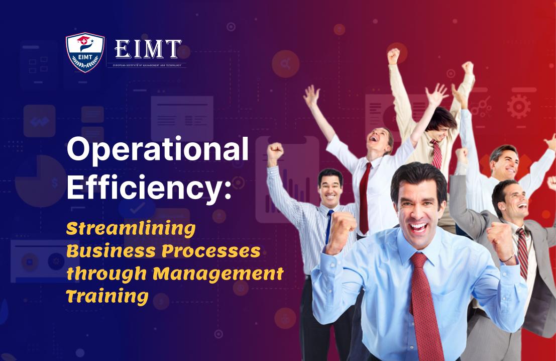 Operational Efficiency: Streamlining Business Processes through Management Training
