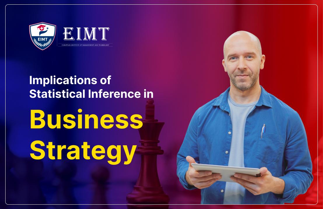 Implications of Statistical Inference in Business Strategy