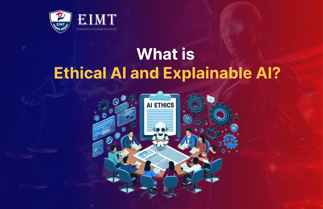 What is Ethical AI and Explainable AI?