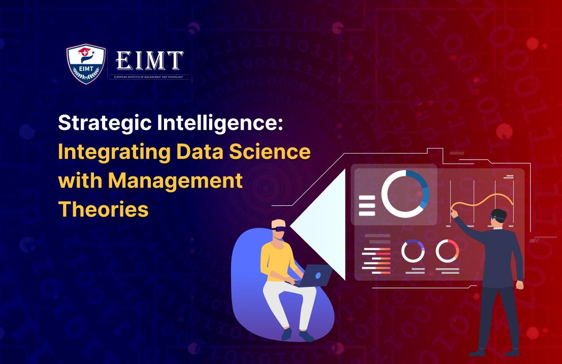 Strategic Intelligence: Integrating Data Science with Management Theories