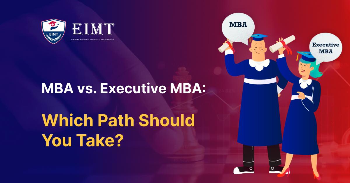 MBA vs. Executive MBA: Which Path Should You Take?