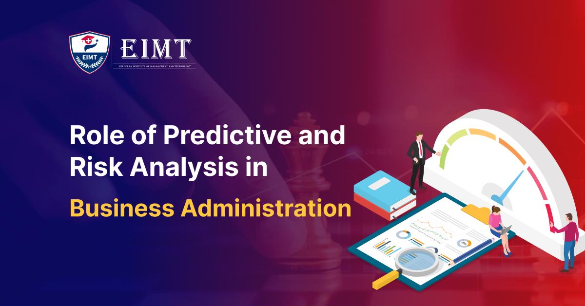 Role of Predictive and Risk Analysis in Business Administration