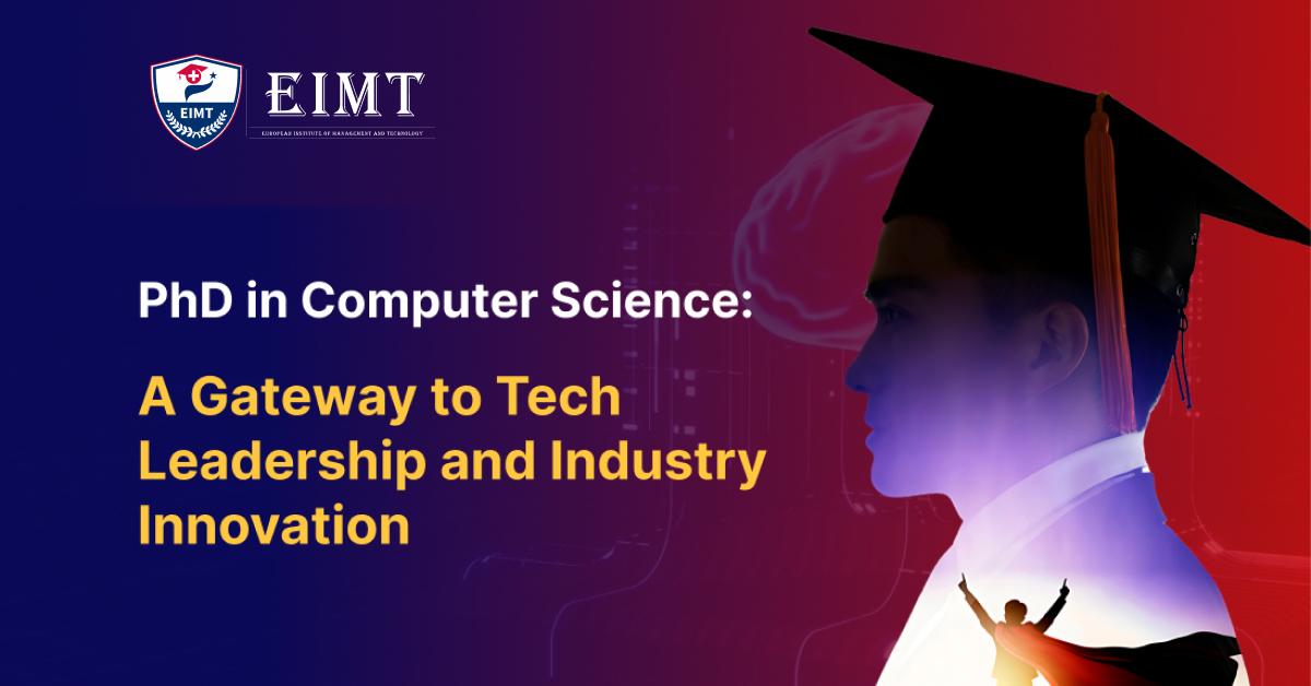 PhD in Computer Science: A Gateway to Tech Leadership and Industry Innovation