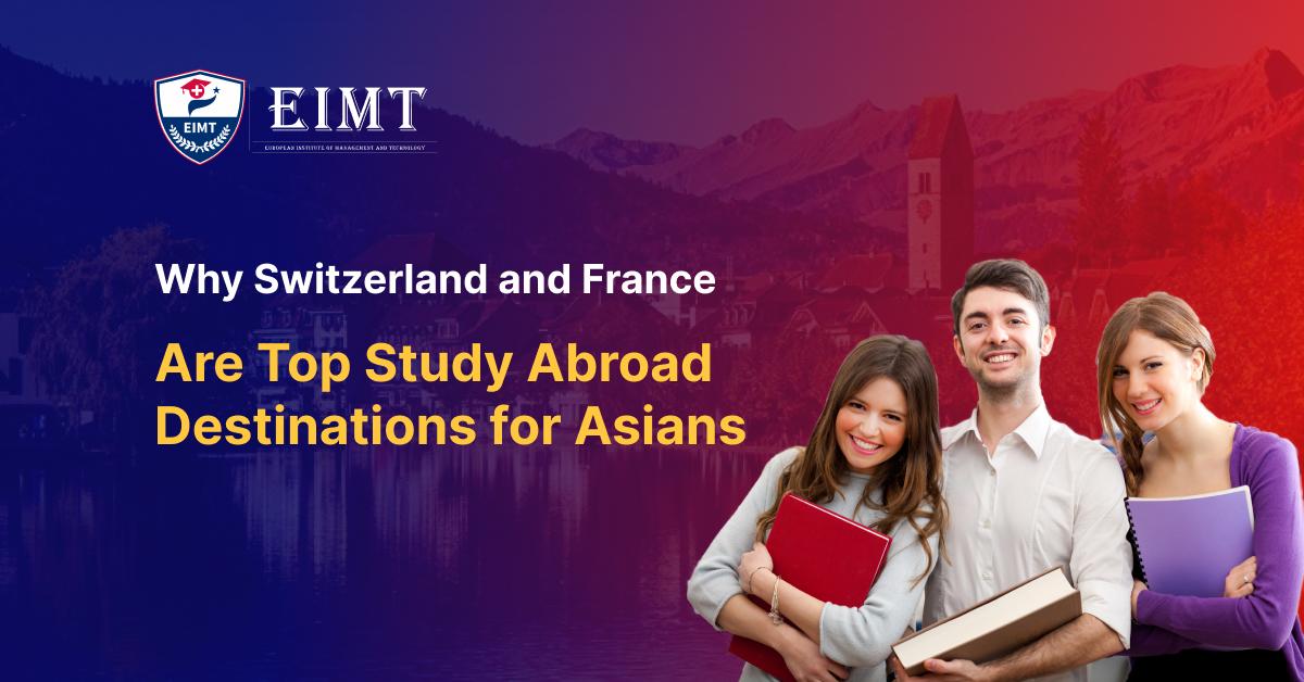 Why Switzerland and France Are Top Study Abroad Destinations for Asians