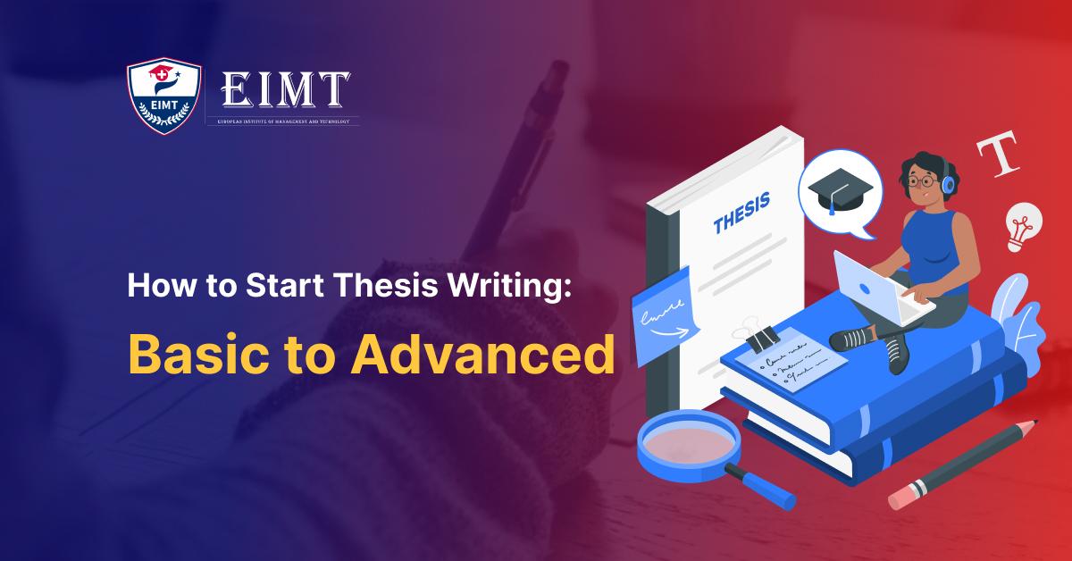 How to Start Thesis Writing: Basic to Advanced