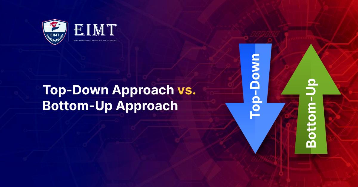 Top Down Approach Vs Bottom Up Approach