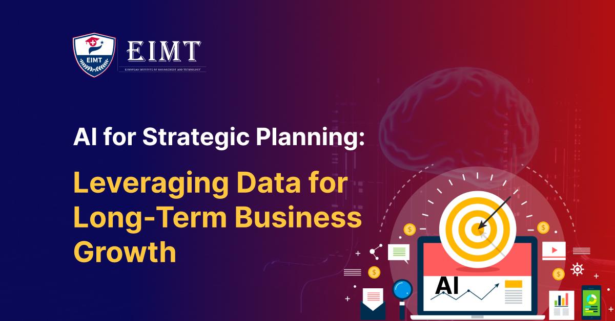 AI for Strategic Planning: Leveraging Data for Long-Term Business Growth