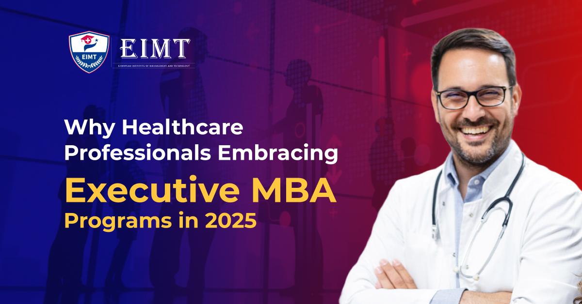 Why Healthcare Professionals Embracing Executive MBA Programs in 2026