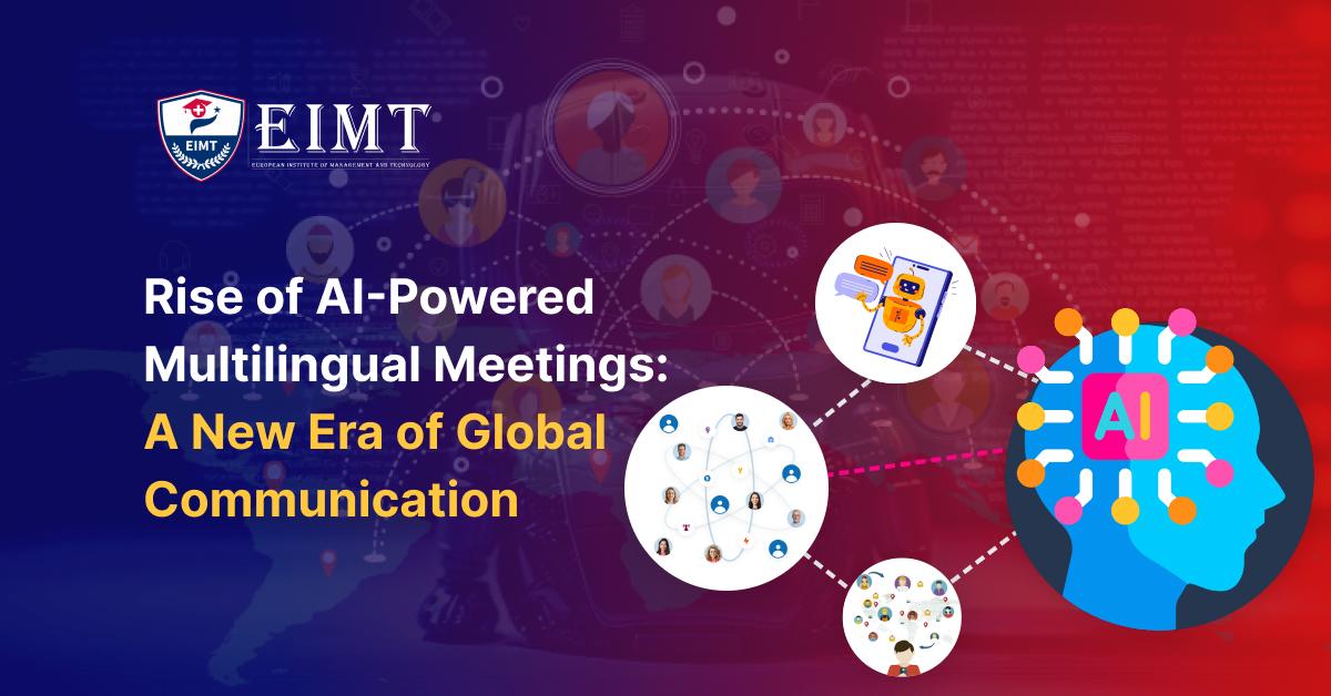 Rise of AI-Powered Multilingual Meetings: A New Era of Global Communication