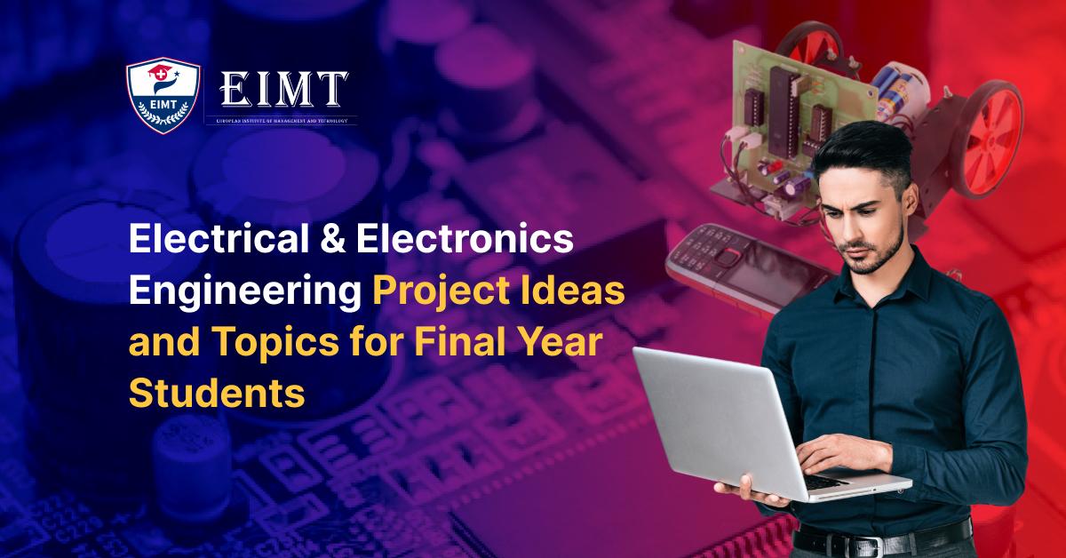 Electrical & Electronics Engineering Project Ideas and Topics for Final Year Students