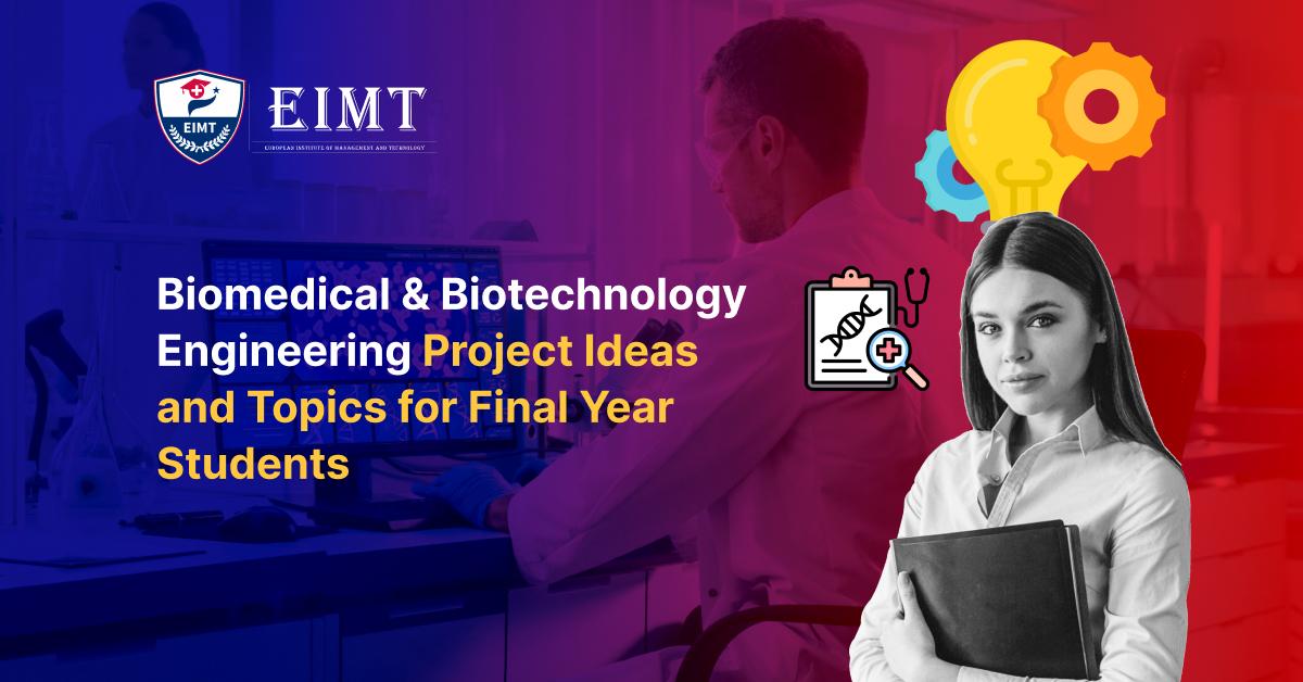 Biomedical & Biotechnology Engineering Project Ideas and Topics for Final Year Students