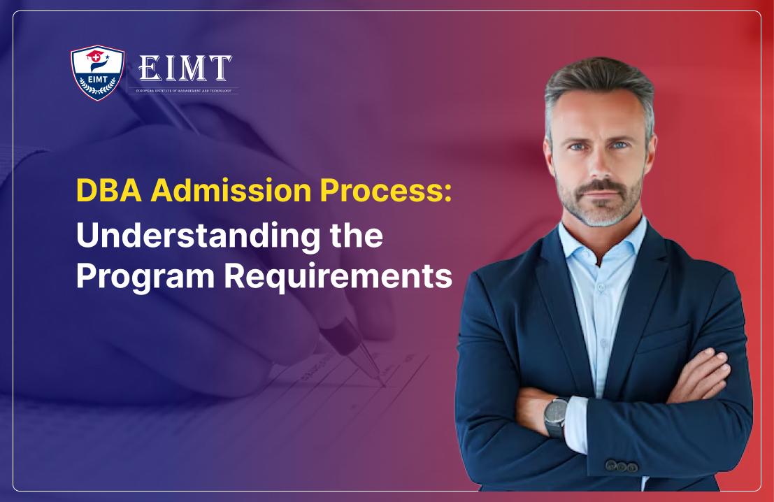 DBA Admission Process: Understanding the Program Requirements
