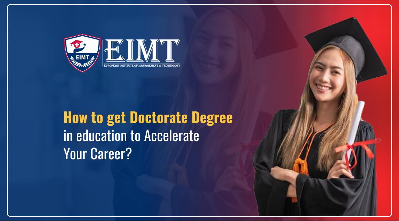How to get doctorate degree in education to Accelerate Your Career?