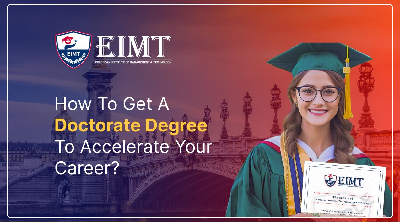 How To Get A Doctorate Degree To Accelerate Your Career?