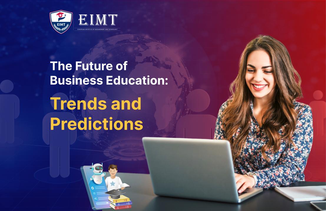 The Future of Business Education: Trends and Predictions