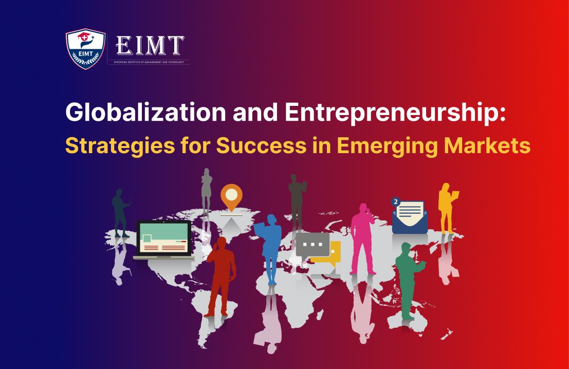 Globalization and Entrepreneurship: Strategies for Success in Emerging Markets