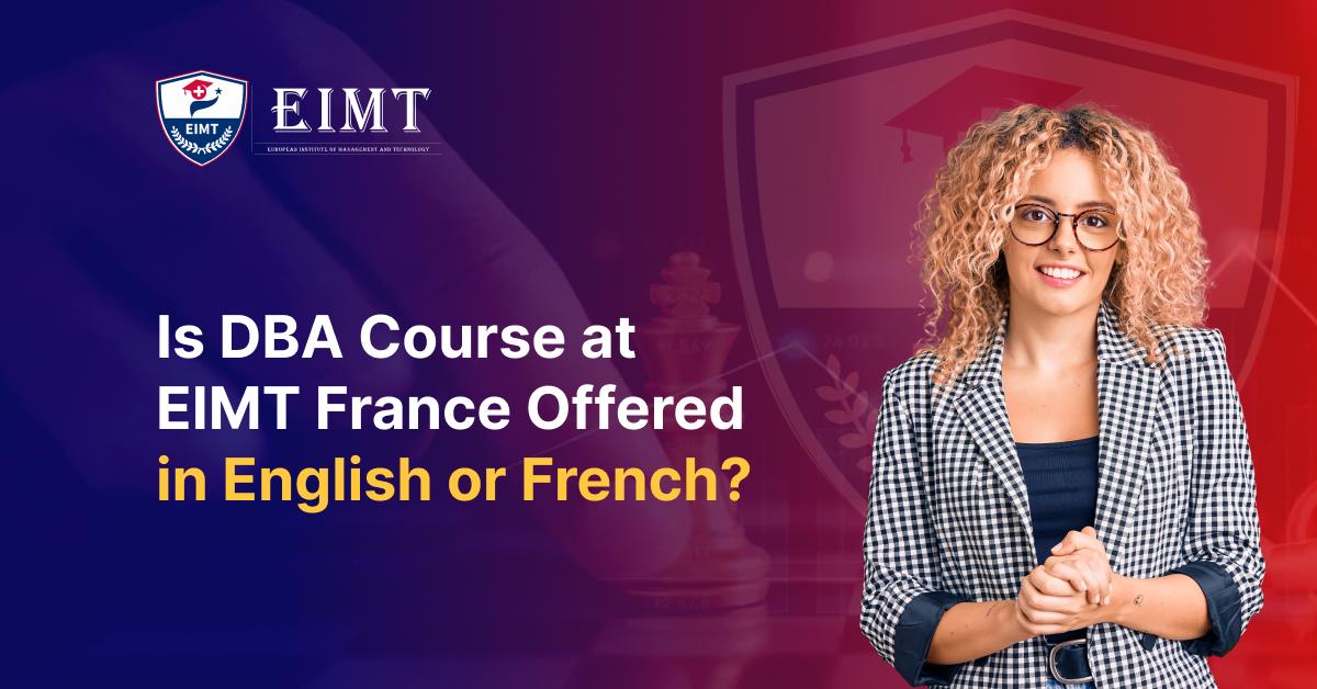 Is DBA Course at EIMT France Offered in English or French?