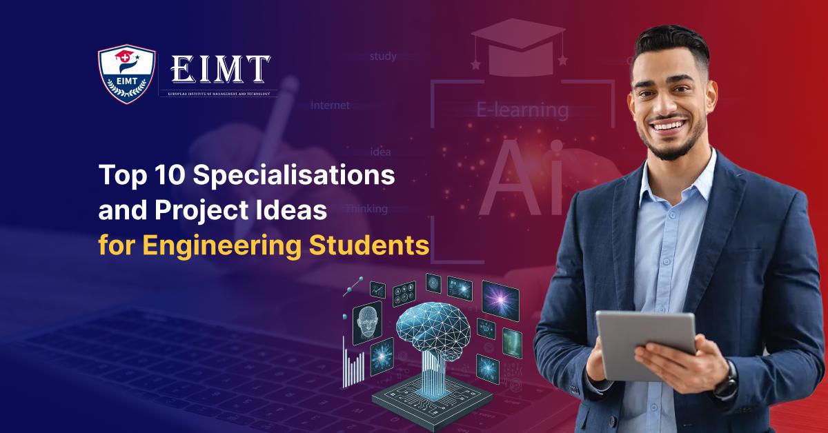 Top 10 Specializations and Project Ideas for Engineering Students