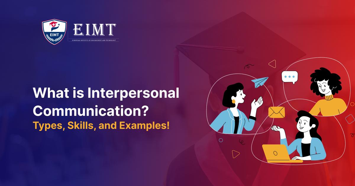 What is Interpersonal Communication? Types, Skills, and Examples!