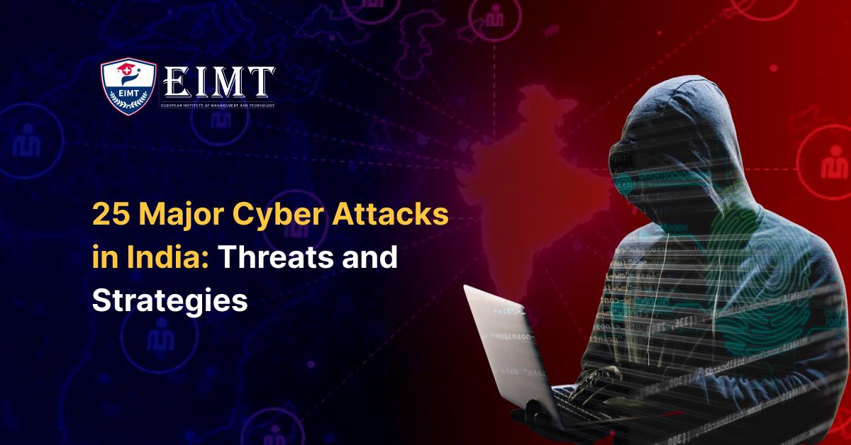 25 Major Cyber Attacks in India: Threats and Strategies