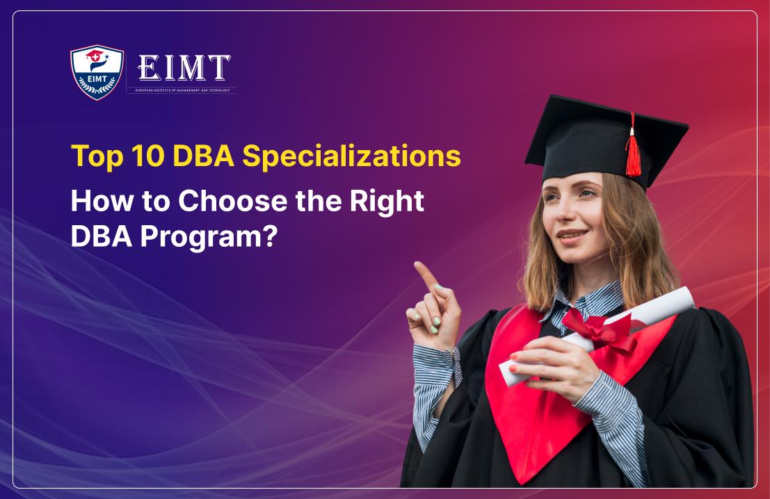 Top 10 DBA Specializations - How to Choose the Right DBA Program?