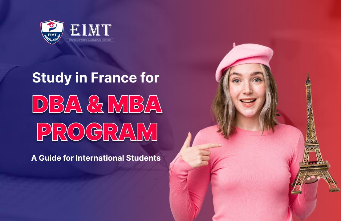 Study in France for DBA and MBA Program: A Guide for International Students