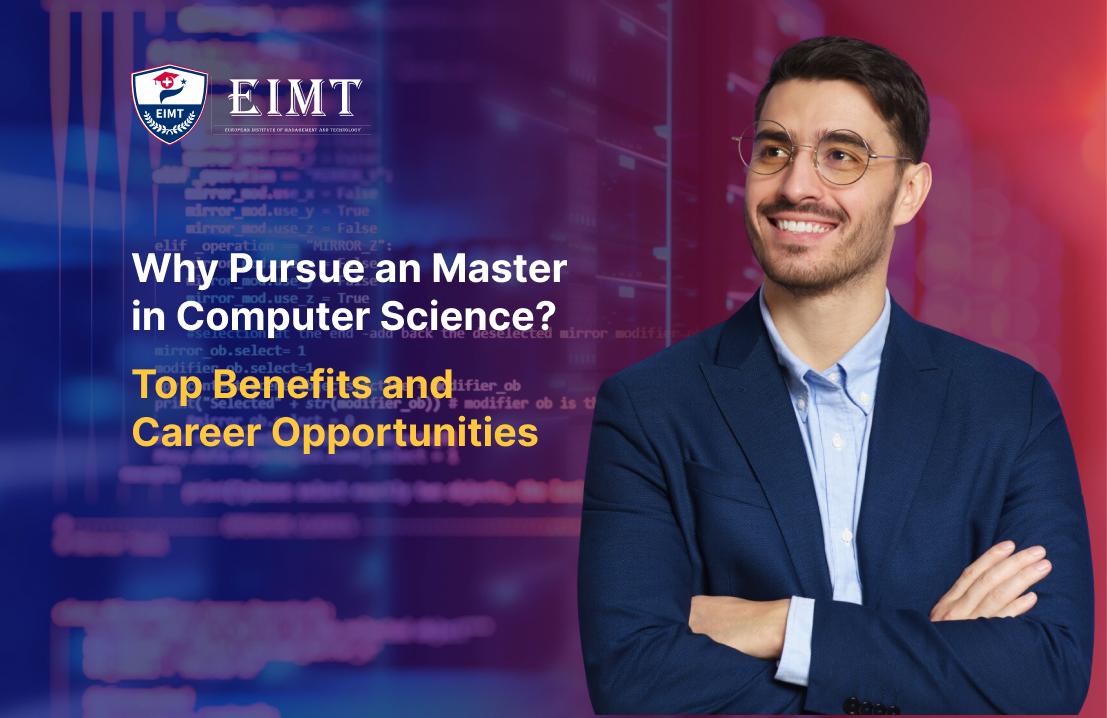 Why Pursue an Master in Computer Science? Top Benefits and Career Opportunities