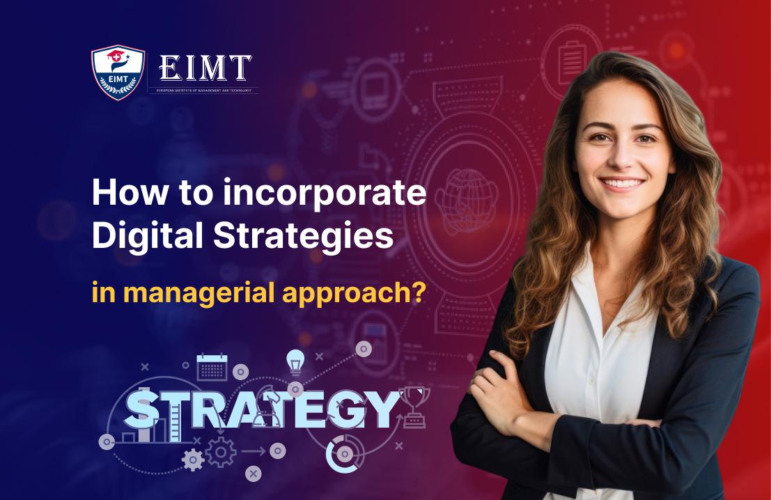 How to Incorporate Digital Strategies in Managerial Approach?